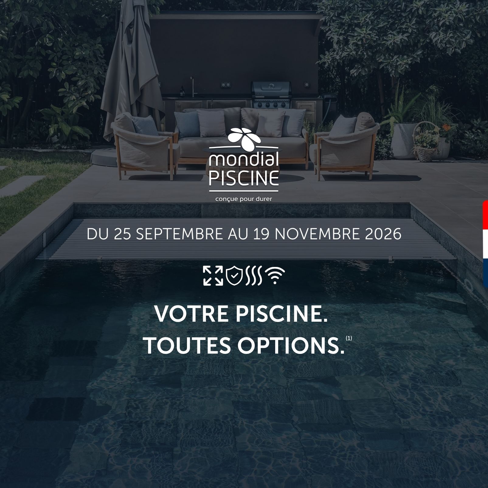 Une piscine urbaine moderne dans un jardin, avec des chaises longues et un parasol ; le texte fait la promotion de Mondial Piscine, dont les dates de l'événement sont du 25 septembre au 19 novembre 2026. Votre piscine. Toutes les options.