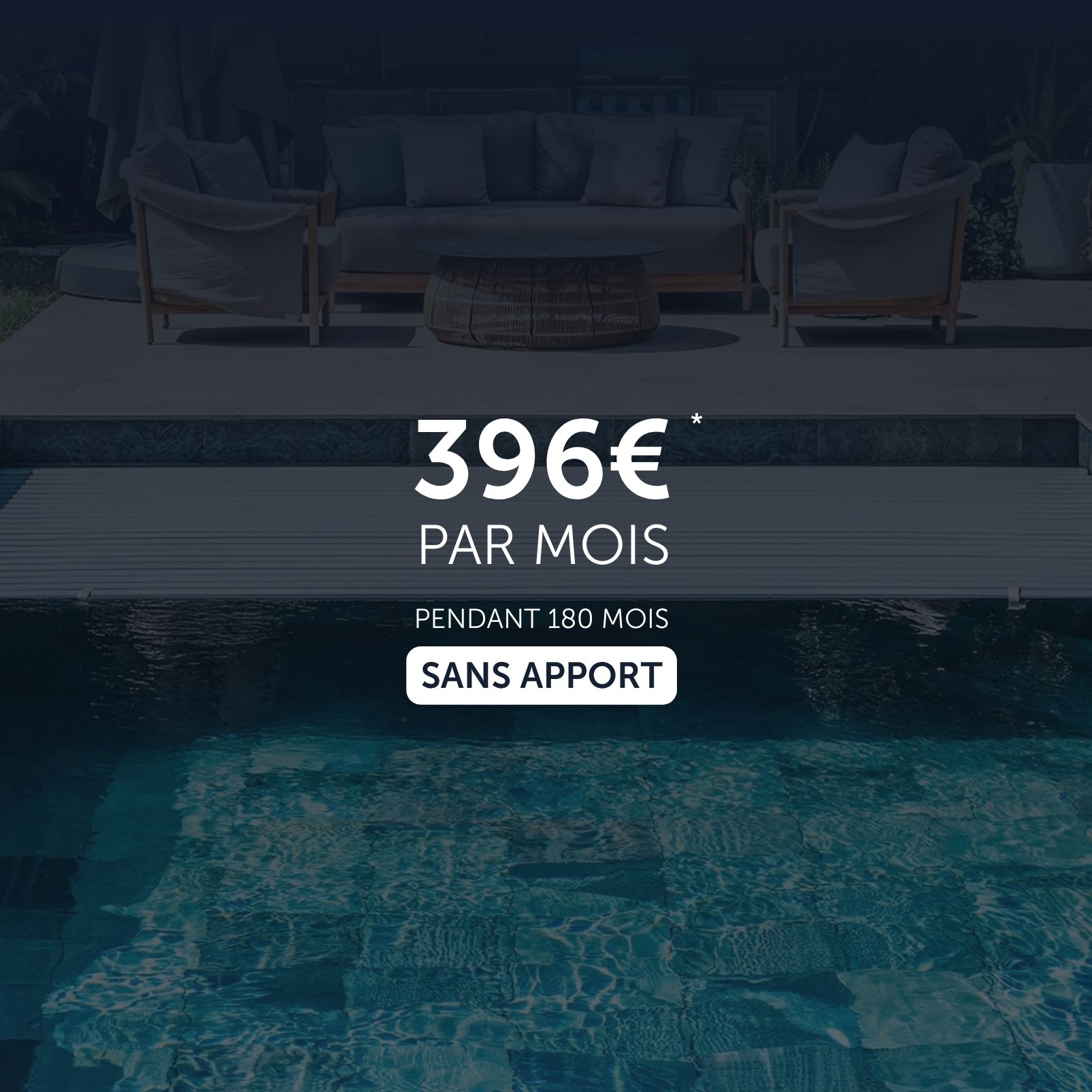 Piscine urbaine avec des transats en arrière-plan. Texte : 396 € par mois pendant 180 mois sans apport, profitez d’un plan de financement sans versement initial.